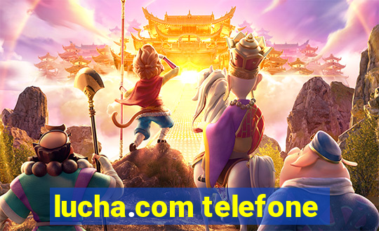 lucha.com telefone